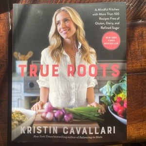 True Roots Cookbook by Kristin Cavallari